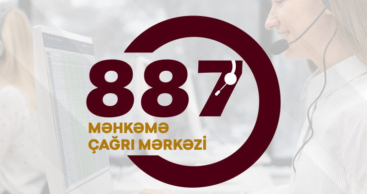 "Məhkəmə Çağrı Mərkəzi"nin funksiyaları artırılıb